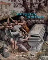KNYGA Barbara Furlotti Antiquities in Motion - From Excavation Sites to Renaissance Collections