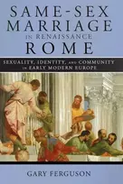 KNYGA Gary Ferguson Same-Sex Marriage in Renaissance Rome