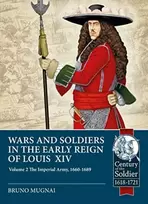 KNYGA Bruno Mugnai Wars and Soldiers in the Early Reign of Louis XIV