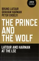 KNYGA Graham Harman Prince and the Wolf: Latour and Harman at the LSE, The