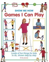 KNYGA Petra Boase Show Me How: Games I can Play