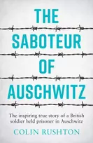 KNYGA Colin Rushton Saboteur of Auschwitz