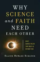 KNYGA Elaine Howard Ecklund Why Science and Faith Need Each Other – Eight Shared Values That Move Us beyond Fear