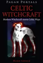 KNYGA Mabh Savage Pagan Portals – Celtic Witchcraft – Modern Witchcraft meets Celtic Ways