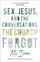 KNYGA Mo Isom Sex, Jesus, and the Conversations the Church Forgot