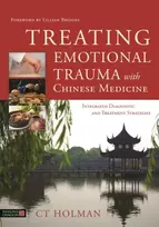 KNYGA C. T. Holman Treating Emotional Trauma with Chinese Medicine
