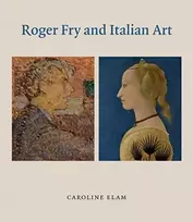 KNYGA Caroline Elam Roger Fry and Italian Art