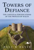KNYGA Paul R Davis Towers of Defiance - Castles and Fortifications of the Princes of Wales