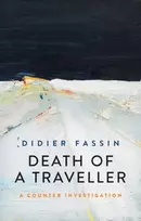 KNYGA Didier Fassin Death of a Traveller