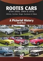 KNYGA David Rowe Rootes Cars of the 1950s, 1960s & 1970s – Hillman, Humber, Singer, Sunbeam & Talbot