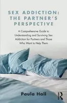 KNYGA Paula Hall Sex Addiction: The Partner's Perspective