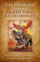 KNYGA Barbara Meiklejohn Free Shamanic Handbook of Sacred Tools and Ceremonies, The
