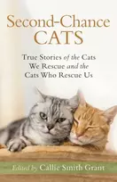 KNYGA Callie Smith Grant Second–Chance Cats – True Stories of the Cats We Rescue and the Cats Who Rescue Us
