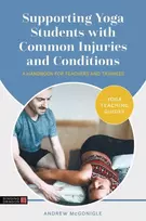KNYGA Andrew Mcgonigle Supporting Yoga Students with Common Injuries and Conditions