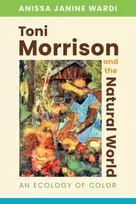 KNYGA Anissa Janine Wardi Toni Morrison and the Natural World