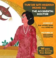 KNYGA Eva Wong Nava Tun Dr Siti Hasmah Mohd Ali: The Accidental Doctor