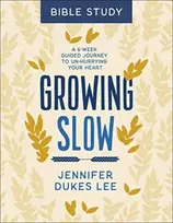 KNYGA Jennifer Dukes Lee Growing Slow Bible Study – A 6–Week Guided Journey to Un–Hurrying Your Heart