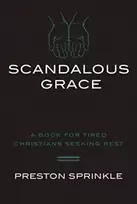 KNYGA Preston M Sprinkle Scandalous Grace Rev/E