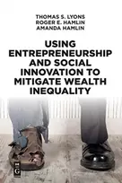 KNYGA Thomas S Lyons Using Entrepreneurship and Social Innovation to Mitigate Wealth Inequality