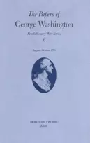 KNYGA Papers of George Washington v.6; 13 August-20 October, 1776;13 August-20 October, 1776