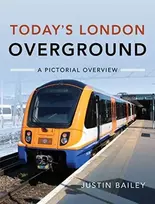 KNYGA Justin Bailey Today's London Overground: A Pictorial Overview