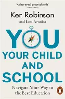 KNYGA Ken Robinson You, Your Child and School