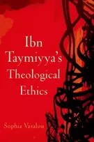 KNYGA Sophia Vasalou Ibn Taymiyya's Theological Ethics