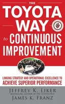 KNYGA Jeffrey K Liker Toyota Way to Continuous Improvement: Linking Strategy and Operational Excellence to Achieve Superior Performance