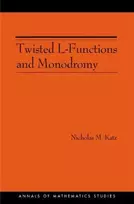 KNYGA Nicholas M Katz Twisted L-Functions and Monodromy