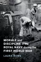 KNYGA Laura Rowe Morale and Discipline in the Royal Navy during the First World War