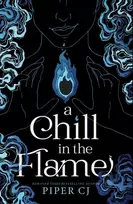 KNYGA Piper Cj Chill in the Flame, A New Dark Romantasy from the Beloved Author of The Night and Its Moon