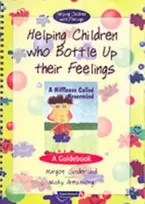 KNYGA Margot Sunderland Helping Children Who Bottle Up Their Feelings