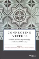 KNYGA Michel Croce Connecting Virtues: Advances in Ethics, Epistemology, and Political Philosophy