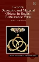 KNYGA Pamela S Hammons Gender, Sexuality, and Material Objects in English Renaissance Verse