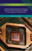 KNYGA Hctor J. De Los Santos Understanding Nanoelectromechanical Quantum Circuits and Systems (NEMX) for the Internet of Things (IoT) Era