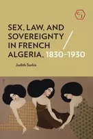 KNYGA Judith Surkis Sex, Law, and Sovereignty in French Algeria, 1830–1930