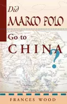 KNYGA Frances Wood Did Marco Polo Go To China?