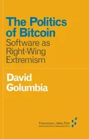 KNYGA David Golumbia Politics of Bitcoin