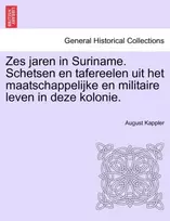KNYGA Bookshop Zes Jaren in Suriname. Schetsen En Tafereelen Uit Het Maatschappelijke En Militaire Leven in Deze Kolonie. Tweede Deel