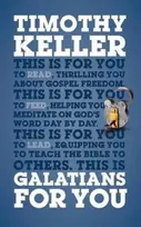 KNYGA Timothy J Keller Galatians For You, Thrilling You About Gospel Freedom