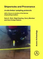KNYGA Sara A Rich Shipwrecks and Provenance: in-situ timber sampling protocols with a focus on wrecks of the Iberian shipbuilding tradition