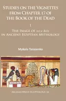 KNYGA Mykola Tarasenko Studies on the Vignettes from Chapter 17 of the Book of the Dead
