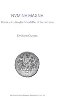 KNYGA Emiliano Cruccas NVMINA MAGNA: Roma e il culto dei Grandi Dei di Samotracia