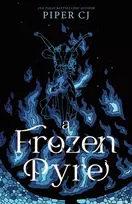 KNYGA Piper Cj Frozen Pyre, A Dark Romantasy Adventure from the Beloved Author of The Night and Its Moon (Villains Book 2)
