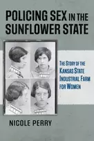 KNYGA Nicole Perry Policing Sex in the Sunflower State
