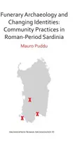 KNYGA Mauro Puddu Funerary Archaeology and Changing Identities: Community Practices in Roman-Period Sardinia