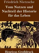 KNYGA Bookshop Vom Nutzen und Nachteil der Historie fur das Leben (Großdruck)