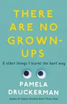 KNYGA Pamela Druckerman There Are No Grown-Ups