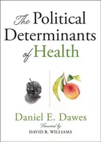 KNYGA Daniel E Dawes Political Determinants of Health