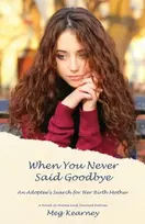 KNYGA Meg Kearney When You Never Said Goodbye
